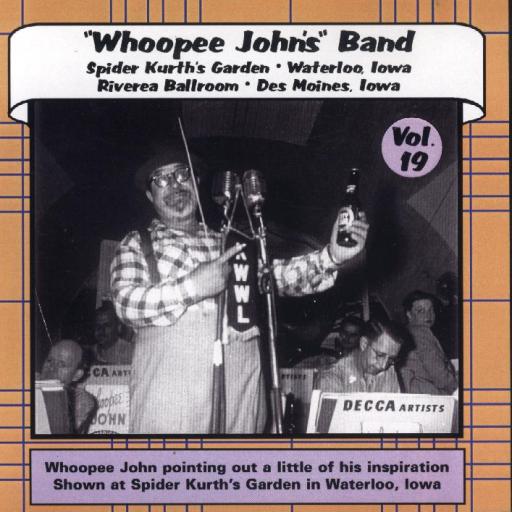 Whoopee John Vol. 19 " Riviera Ballroom & Spider Kurth's Garden" - Click Image to Close